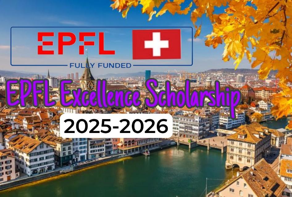 Complete Guide to the EPFL Excellence Scholarship 2026 in Switzerland