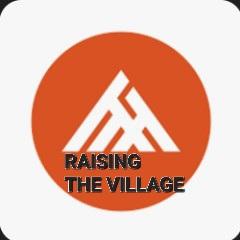Raising The Village (RTV)