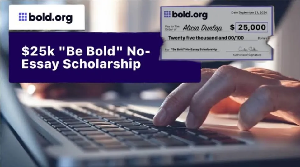 $25,000 "Be Bold" No-Essay Scholarship: Complete Guide for 2025